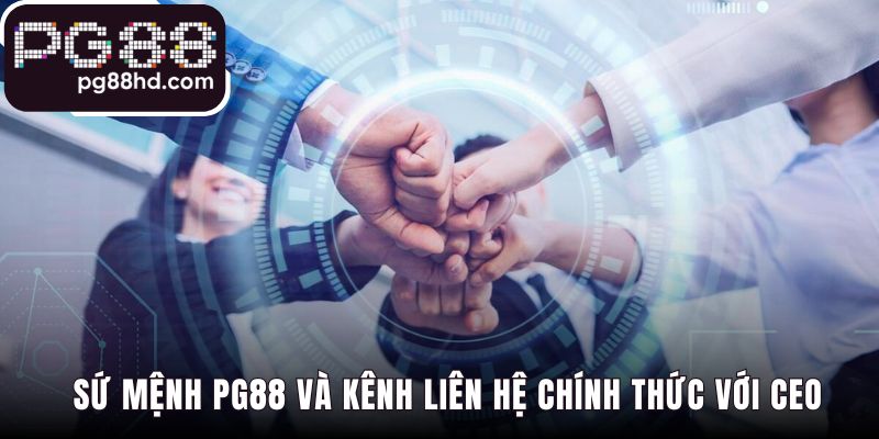 CEO PG88 khẳng định sứ mệnh qua các kênh liên hệ công khai