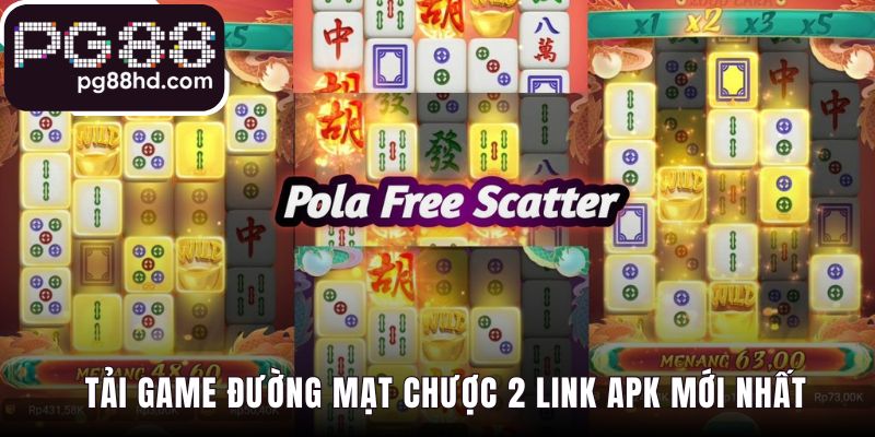 Tải game Đường Mạt Chược 2 qua link APK an toàn và mới nhất
